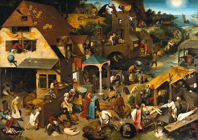 یک نقاشی رنگ روغن روی چوب بلوط است که در سال 1559 توسط پیتر بروگل  ساخته شده است که صحنه‌ای را به تصویر می‌کشد که در آن انسان ها و تا حدی کمتر، دامنه حیوانات و اشیا، تصاویر ضرب‌المثل‌ها و اصطلاحات هلندی زبان را ارائه می‌دهد.
